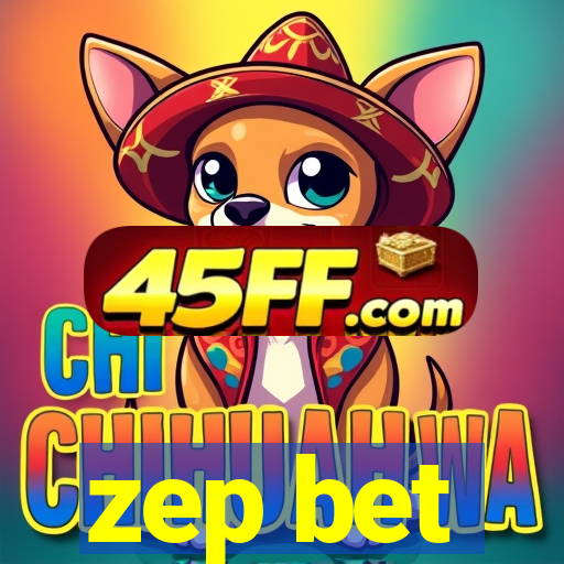 zep bet